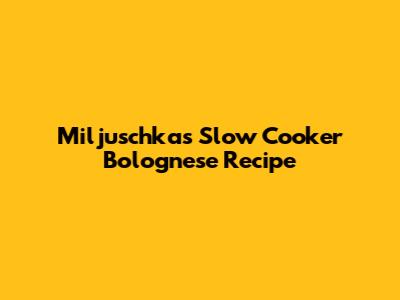 Miljuschka's Slow Cooker Bolognese Recipe