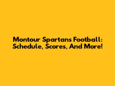 Montour Spartans Football: Schedule, Scores, And More!