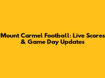 Mount Carmel Football: Live Scores & Game Day Updates