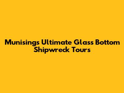 Munising's Ultimate Glass Bottom Shipwreck Tours