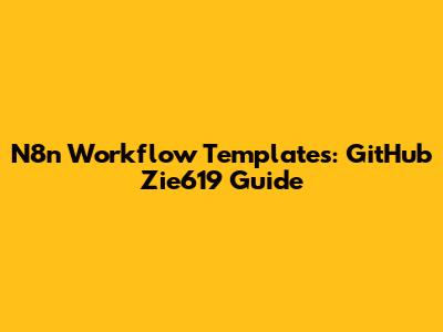 N8n Workflow Templates: GitHub Zie619 Guide