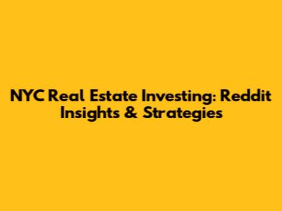 NYC Real Estate Investing: Reddit Insights & Strategies