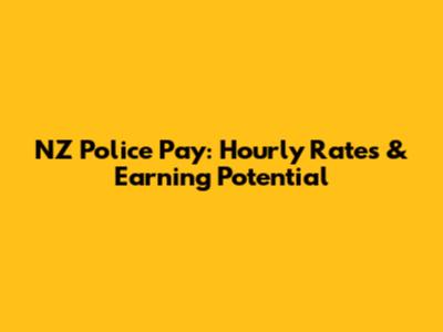 NZ Police Pay: Hourly Rates & Earning Potential