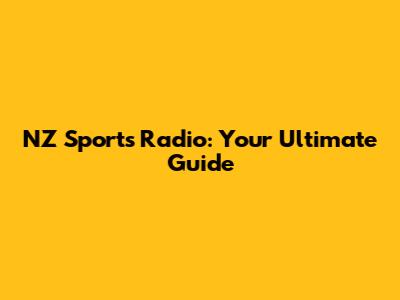 NZ Sports Radio: Your Ultimate Guide