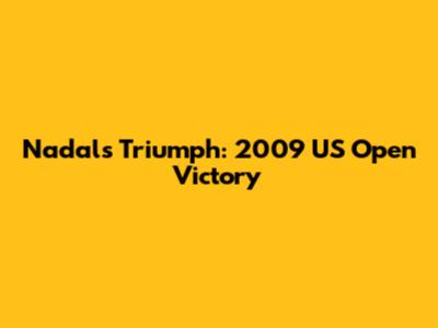 Nadal's Triumph: 2009 US Open Victory
