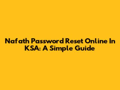 Nafath Password Reset Online In KSA: A Simple Guide