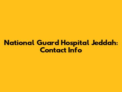 National Guard Hospital Jeddah: Contact Info