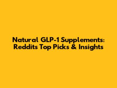 Natural GLP-1 Supplements: Reddit's Top Picks & Insights