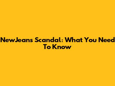 NewJeans Scandal: What You Need To Know