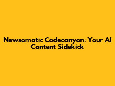 Newsomatic Codecanyon: Your AI Content Sidekick