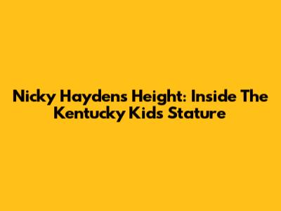 Nicky Hayden's Height: Inside The Kentucky Kid's Stature