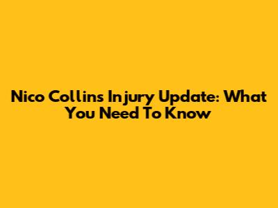 Nico Collins Injury Update: What You Need To Know