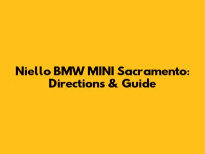 Niello BMW MINI Sacramento: Directions & Guide