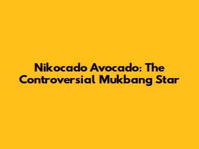 Nikocado Avocado: The Controversial Mukbang Star