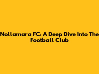 Nollamara FC: A Deep Dive Into The Football Club
