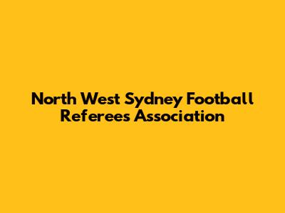 North West Sydney Football Referees Association