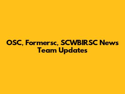 OSC, Formersc, SCWBIRSC News Team Updates