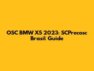 OSC BMW X5 2023: SCPrecosc Brasil Guide