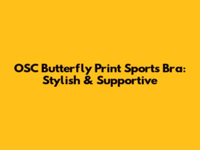 OSC Butterfly Print Sports Bra: Stylish & Supportive