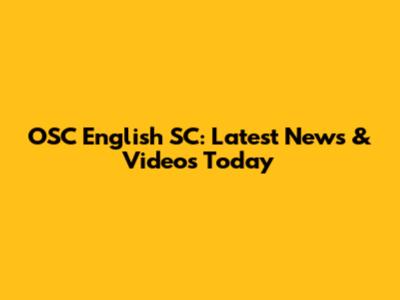 OSC English SC: Latest News & Videos Today