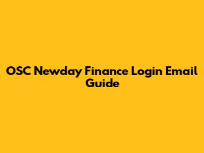 OSC Newday Finance Login Email Guide