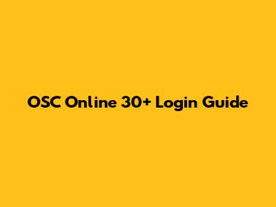 OSC Online 30+ Login Guide