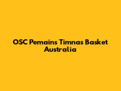 OSC Pemains Timnas Basket Australia