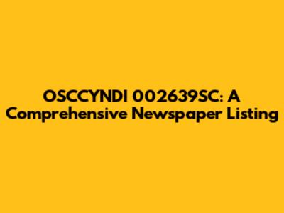 OSCCYNDI 002639SC: A Comprehensive Newspaper Listing