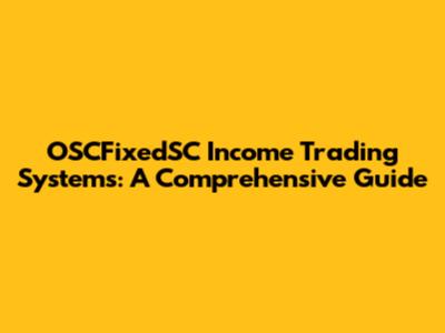 OSCFixedSC Income Trading Systems: A Comprehensive Guide