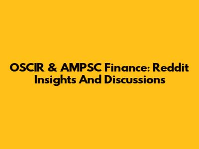 OSCIR & AMPSC Finance: Reddit Insights And Discussions