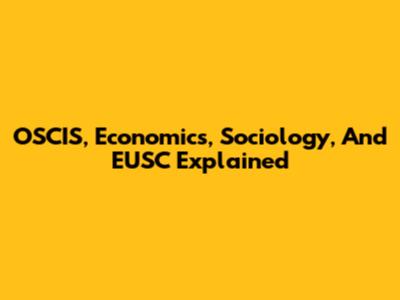 OSCIS, Economics, Sociology, And EUSC Explained