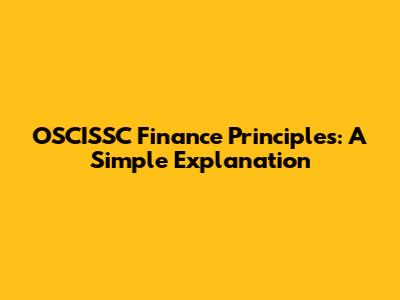 OSCISSC Finance Principles: A Simple Explanation