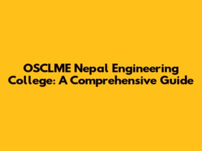 OSCLME Nepal Engineering College: A Comprehensive Guide