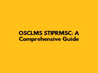 OSCLMS STIPRMSC: A Comprehensive Guide