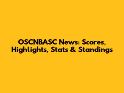 OSCNBASC News: Scores, Highlights, Stats & Standings