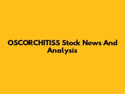 OSCORCHITISS Stock News And Analysis