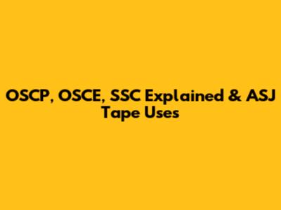 OSCP, OSCE, SSC Explained & ASJ Tape Uses