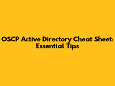 OSCP Active Directory Cheat Sheet: Essential Tips
