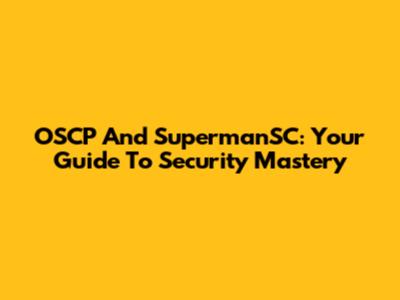 OSCP And SupermanSC: Your Guide To Security Mastery