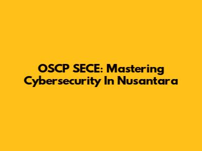 OSCP SECE: Mastering Cybersecurity In Nusantara