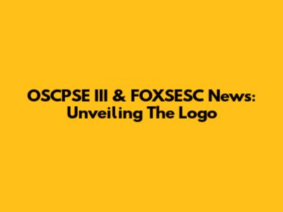 OSCPSE III & FOXSESC News: Unveiling The Logo