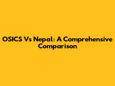 OSICS Vs Nepal: A Comprehensive Comparison