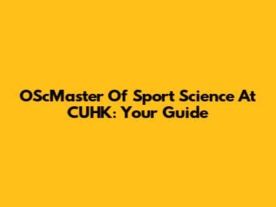OScMaster Of Sport Science At CUHK: Your Guide