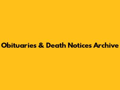 Obituaries & Death Notices Archive