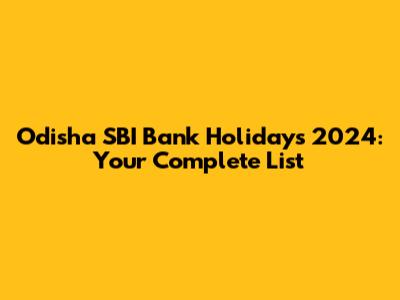 Odisha SBI Bank Holidays 2024: Your Complete List