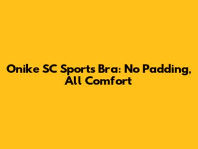 Onike SC Sports Bra: No Padding, All Comfort
