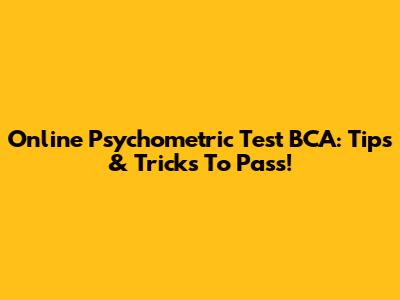 Online Psychometric Test BCA: Tips & Tricks To Pass!