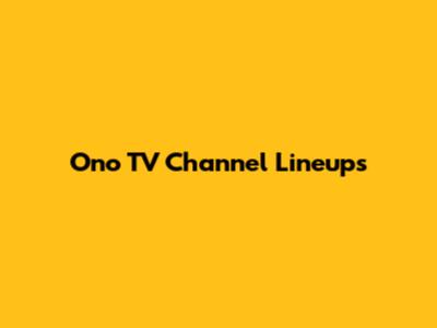 Ono TV Channel Lineups