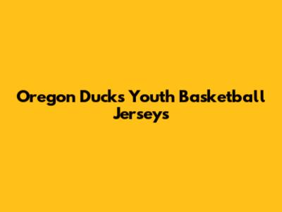 Oregon Ducks Youth Basketball Jerseys
