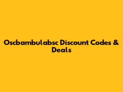 Oscbambulabsc Discount Codes & Deals